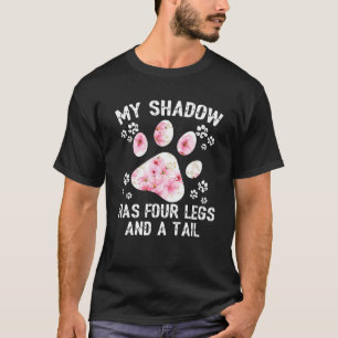 Mein Schatten hat vier Beine und ein Schwanz Blume T-Shirt
