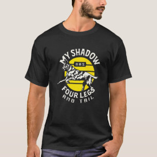 Mein Schatten hat vier Beine und Schwanz deutschen T-Shirt