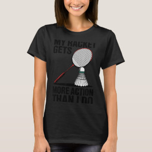 Mein Schläger bekommt mehr Action als ich Funny Ba T-Shirt