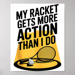 Mein Schläger bekommt mehr Action als ich Lustig B Poster
