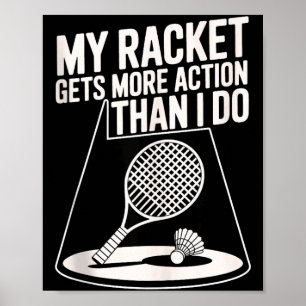 Mein Schläger bekommt mehr Action als ich Lustiges Poster
