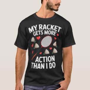 Mein Schläger bekommt mehr Action als ich Lustiges T-Shirt