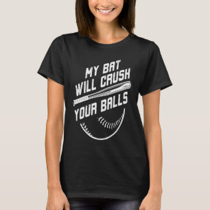 Mein Schläger wird deine Bälle Baseballschläger fü T-Shirt