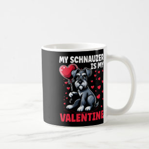 Mein Schnauzer ist mein Valentinstag Hund O Kaffeetasse
