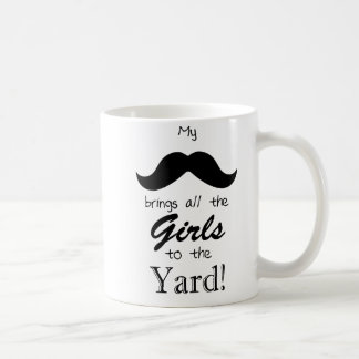 Mein Schnurrbart holt alle Mädchen zum Yard! Kaffeetasse