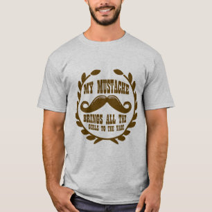 Mein Schnurrbart holt alle Mädchen zum Yard T-Shirt