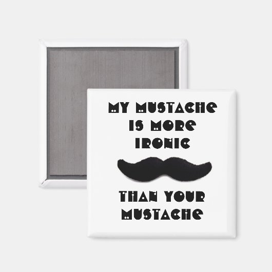 Mein Schnurrbart ist ironischer Magnet (Vorderseite/Rückseite)