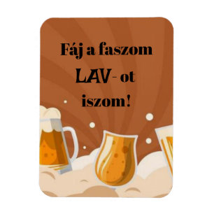 Mein Schwanz tut weh, ich trinke LAV! Kühlschrankm Magnet