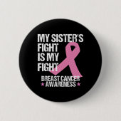 Mein Schwesterkampf ist mein Kampf gegen Brustkreb Button (Vorderseite)