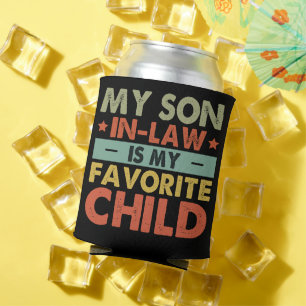 Mein Schwiegersohn ist mein Lieblingskind Familien Dosenkühler