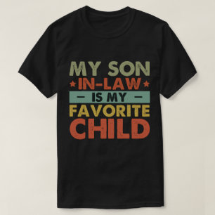 Mein Schwiegersohn ist mein Lieblingskind Familien T-Shirt