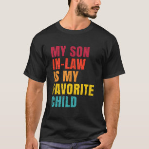 Mein Schwiegersohn ist mein Lieblingskind Humor T-Shirt