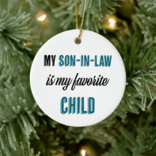 Mein Schwiegersohn ist mein Lieblingskind Keramik Ornament