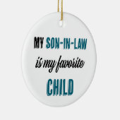 Mein Schwiegersohn ist mein Lieblingskind Keramik Ornament (Rechts)