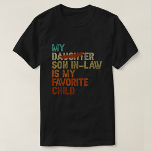 Mein Schwiegersohn ist mein Lieblingskind - Lustig T-Shirt