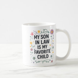 Mein Schwiegersohn ist mein Lieblingskind Lustige  Kaffeetasse