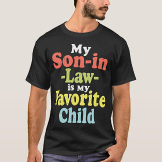 Mein Schwiegersohn ist mein Lieblingskind Lustige T-Shirt