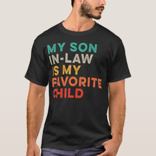 Mein Schwiegersohn ist mein Lieblingskind Lustige T-Shirt