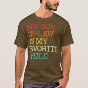 Mein Schwiegersohn ist mein Lieblingskind Lustige T-Shirt