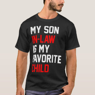 Mein Schwiegersohn ist mein Lieblingskind Lustiges T-Shirt