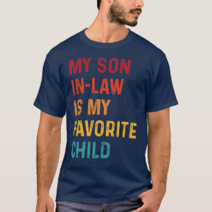 Mein Schwiegersohn ist mein Lieblingskind Lustiges T-Shirt