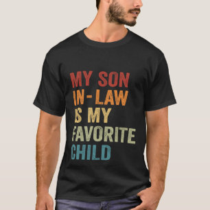 Mein Schwiegersohn ist mein Lieblingskind Lustiges T-Shirt