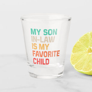 Mein Schwiegersohn ist mein Lieblingskind Schnapsglas