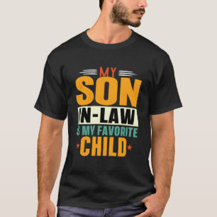 Mein Schwiegersohn ist mein Lieblingskind Vater Fa T-Shirt