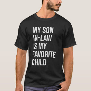 Mein Schwiegersohn ist mein liebster Spaß in der K T-Shirt
