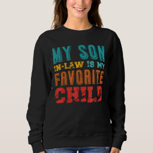 Mein Schwiegersohn ist meine Lieblingsfamilie Sweatshirt
