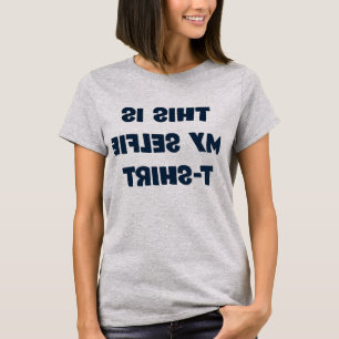 Mein Selfie-T-Shirt T-Shirt