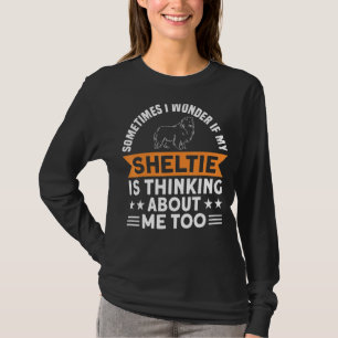 Mein Sheltie denkt über mich, der Hundebesitzer. T-Shirt