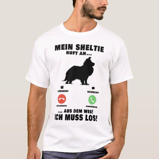 Mein Shetland Sheepdog ruft an Sheltie T-Shirt (Vorderseite)