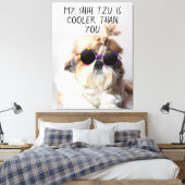 Mein Shih Tzu ist Cool als du Sonnenbrillen Foto Leinwanddruck (Insitu (Schlafzimmer))