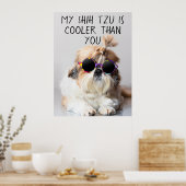 Mein Shih Tzu ist Cool als du Sonnenbrillen Foto Poster (Küche)