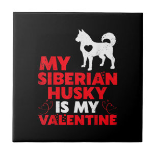 Mein sibirischer Husky ist mein Valentine   Husky  Fliese
