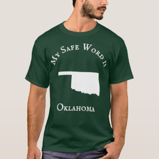 Mein sicheres Wort ist Oklahoma SSC T-Shirt