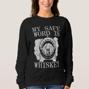 Mein Sicherheitswort ist Whiskey Whisky Alkohol tr Sweatshirt