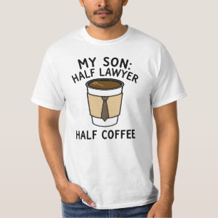 Mein Sohn: Halb Anwalt, halb Kaffee T-Shirt