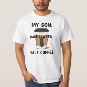 Mein Sohn: Halb Anwalt, halb Kaffee T-Shirt