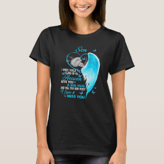 Mein Sohn, ich wünschte, ich könnte zum Himmel hin T-Shirt