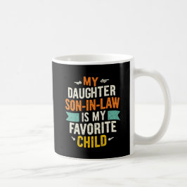 Mein Sohn im Gesetz ist mein Lieblingskind, das di Kaffeetasse