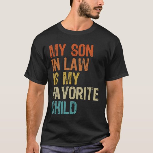 Mein Sohn im Gesetz ist mein Lieblingskind T-Shirt (Vorderseite)