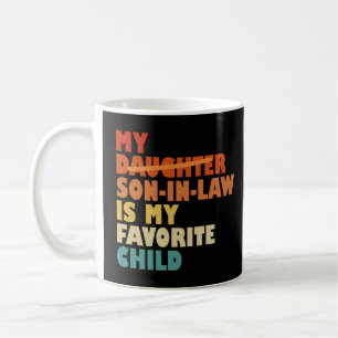 Mein Sohn im Gesetz, mein Lieblingskind hat die To Kaffeetasse
