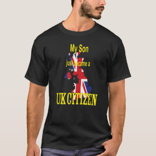 Mein Sohn ist gerade britischer Staatsbürger gewor T-Shirt