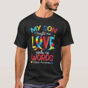 Mein Sohn lehrte mich, Liebe braucht keine Worte A T-Shirt