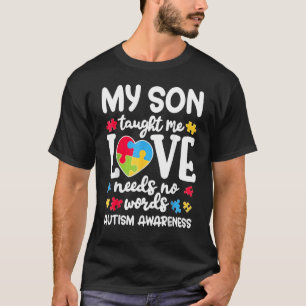 Mein Sohn lehrte mich, Liebe braucht keine Worte, T-Shirt