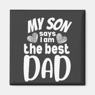 Mein Sohn sagt, ich bin der beste Vater - schwarze Magnet