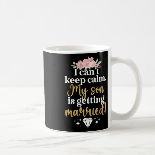 Mein Sohn wird Mutter der Mama heiraten Kaffeetasse (Rechts)