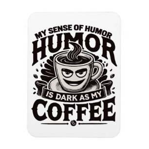 Mein Spaß ist so dunkel wie mein Kaffee - komische Magnet